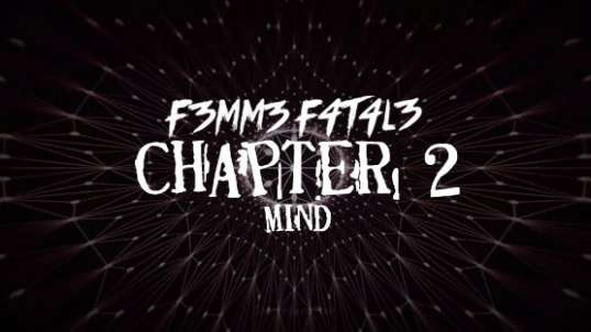 F3mm3 F4t4l3 - Chapter 2 Mind